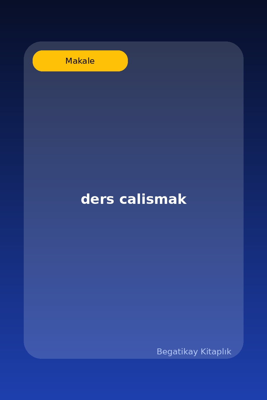 ders calismak